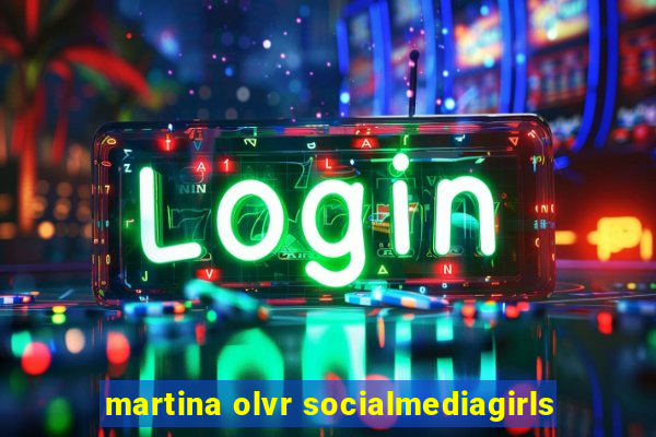 martina olvr socialmediagirls